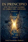 In Principio. Un Tratado Sobre el Libro del Génesis (in Spanish)