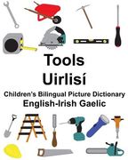 English-Irish Gaelic Tools/Uirlisí Children's Bilingual Picture Dictionary (en Inglés)
