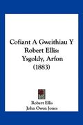 Cofiant a Gweithiau y Robert Ellis: Ysgoldy, Arfon (1883)