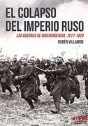 El Colapso del Imperio Ruso: Las Guerras de Independencia, 1917-1924