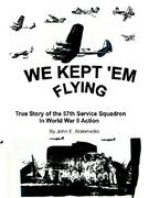 we kept 'em flying: true story of the 57th service squadron in world war ii action (en Inglés)