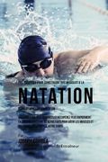 Des Recettes Pour Construire Vos Muscles A La Natation Avant Et Apres La Competition: Ameliorez Vos Performances Et Recuperez Plus Rapidement En Vous (en Francés)