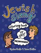 Jewish Slang Coloring Book: 24 unique illustrated pages of popular jewish-yiddish expressions with definitions, for you to color. (en Inglés)