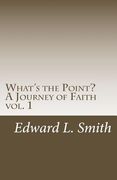 What's the Point?: A Journey of Faith (en Inglés)