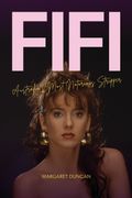Fifi. Australia's most notorious stripper (en Inglés)