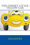 The Cheeky Little Yellow Car (en Inglés)