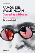 Comedias Bárbaras. Primeros Dramas (Obras Completas Valle-Inclán 2) (Contemporanea)