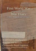 25 DIVISION Headquarters, Branches and Services Commander Royal Engineers: 27 September 1915 - 28 February 1919 (First World War, War Diary, WO95/2232 (en Inglés)