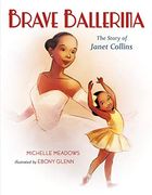 Brave Ballerina: The Story of Janet Collins (en Inglés)