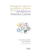 Estrategias de Resistencia Para Defender y Reflexionar Sobre la Laicidad en America Latina