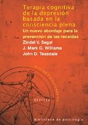 Terapia Cognitiva de la Depresión Basada en la Conciencia Plena: Un Nuevo Abordaje Para la Prevención de las Recaídas