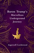 Baron Trump's Marvellous Underground Journey (Legend Classics) (en Inglés)