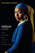Muslim Cool: Race, Religion, and hip hop in the United States