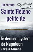 Sainte Hélène petite ile, le dernier mystère de Napoléon (in French)