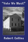 "Vote We Must!". The Triumph of Democracy in Kansas Territory (en Inglés)