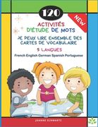 120 Activités D'Étude de Mots Je Peux Lire Ensemble des Cartes de Vocabulaire 5 Langues French English German Spanish Portuguese: Jeux pour apprendre (en Francés)