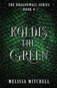 Koldis the Green: A Slow Burn Fantasy Series (Dragonwall)
