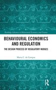 Behavioural Economics and Regulation: The Design Process of Regulatory Nudges (Routledge Advances in Behavioural Economics and Finance) 