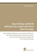 quantifying cell-ecm adhesion by single cell force spectroscopy (en Inglés)