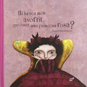 Hi Ha Res Més Avorrit Que ésser Una Princesa Rosa? (trampantojo)