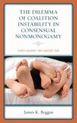 The Dilemma of Coalition Instability in Consensual Nonmonogamy: Three Against Two Against One (en Inglés)