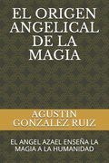 El Origen Angelical de la Magia: El Angel Azael Enseña La Magia a la Humanidad