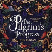 The Pilgrim's Progress: An Illustrated Christian Classic (en Inglés)