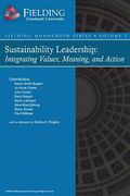 Sustainability Leadership: Integrating Values, Meaning, and Action (en Inglés)