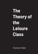 The Theory of the Leisure Class (en Inglés)