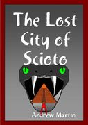 The Lost City of Scioto (en Inglés)