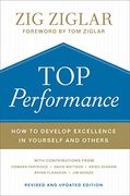 Top Performance: How to Develop Excellence in Yourself and Others (en Inglés)