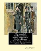 The hound of the Baskervilles: another adventure of Sherlock Holmes, illustrated: by Sir Arthur Conan Doyle and Illustrator Sidney Paget, Sidney Edwa (en Inglés)
