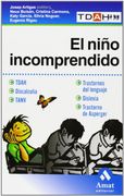 EL NIÑO INCOMPRENDIDO: TDHA. DISCALCULIA. TANV.TRASTORNOS DEL LENGUAJE. DISLEXIA. TRESTORNO DE ASPERGER (El Medico En Casa (amat)) (in Spanish)