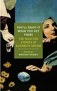 You'll Enjoy it When you get There: The Stories of Elizabeth Taylor (New York Review Books Classics) (en Inglés)
