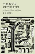 The Book of the Feet - A History of Boots and Shoes (en Inglés)