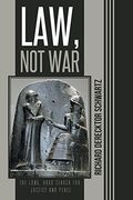 Law, not War: The Long, Hard Search for Justice and Peace (en Inglés)
