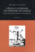 CIÊNCIA E ALTERIDADE NA LITERATURA DE VIAGENS ESTUDOS DE PROCESSOS RETÓRICOS E H