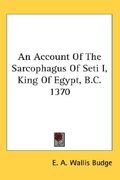 an account of the sarcophagus of seti i, king of egypt, b.c. 1370 (en Inglés)