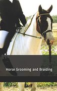 Horse Grooming and Braiding (en Inglés)