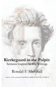 Kierkegaard in the Pulpit: Sermons Inspired by his Writings