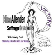 Nina Allender, Suffrage Cartoonist (en Inglés)