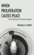 When Proliferation Causes Peace: The Psychology of Nuclear Crises (en Inglés)