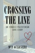 Crossing the Line. An Israeli-Palestinian Love Story (en Inglés)