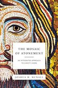 The Mosaic of Atonement: An Integrated Approach to Christ's Work (en Inglés)