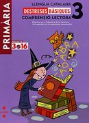 Projecte 3. 16, Destreses Bàsiques, Comprensió Lectora, Llengua Catalana, 3 Primària (en Catalán)