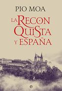 La Reconquista Y España - Pío Moa - LA ESFERA DE LOS LIBROS, S.L.