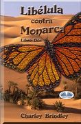 Libélula contra Monarca: Libro Dos