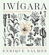 Iwigara: American Indian Ethnobotanical Traditions and Science