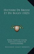 Histoire de Bresse Et Du Bugey (1825) (in French)