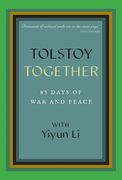 Tolstoy Together: 85 Days of War and Peace with Yiyun Li (en Inglés)